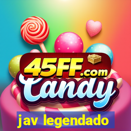 jav legendado
